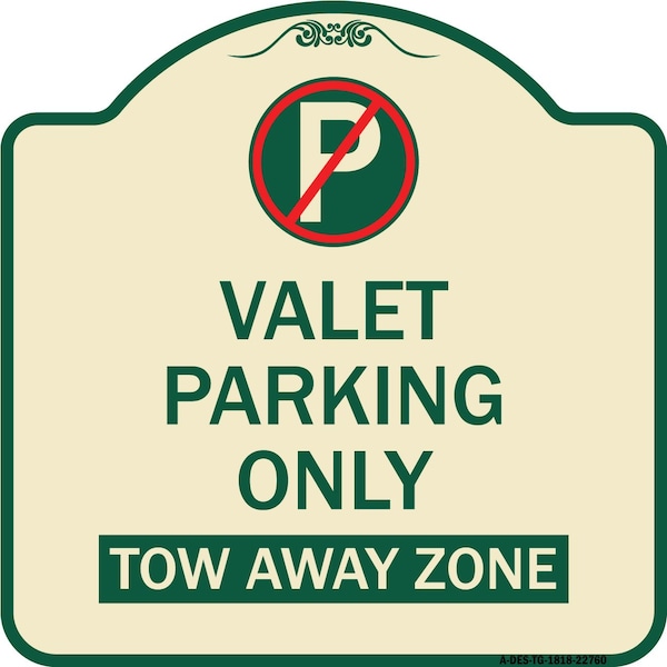 Valet Parking Only Tow Away Zone Heavy-Gauge Aluminum Architectural Sign, 18" x 18", TG-1818-22760